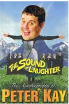Kay, Peter - The sound of laughter - the autobiography of Peter Kay
