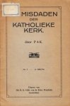 [KASTEEL, P.A.] - De misdaden der Katholieke Kerk. Door PAK.
