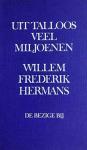 Hermans, Willem Frederik - Uit talloos veel miljoenen.