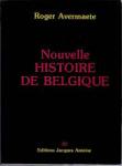Avermaete, Roger - NOUVELLE HISTOIRE DE BELGIQUE (gesigneerd)