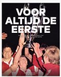 Robert van Brandwijk en Ellen Mannens - Voor altijd de eerste -Hoe Feyenoord met de Europa cup stad en land op zijn kop zette