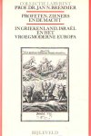 Bremmer, Jan N. - Profeten, zieners en de macht: in Griekenland, Israel en het vroegmoderne Europa. Rede uitgesproken bij de aanvaarding van het ambt van gewoon hoogleraar in de Algemene Godsdienstgeschiedenis en de vergelijkende Godsdienstwetenschap aan de Rij...