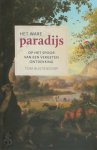 Tom Buijtendorp - Het ware paradijs Op het spoor van een vergeten ontdekking