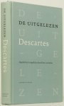 DESCARTES, R. - De uitgelezen Descartes. Samengesteld, ingeleid en geannoteerd door H. van Ruler. Vertalingen van W. van Dooren, J. De Keyser, H. van Ruler en T. Verbeek. Onder hoofdredactie van G. Groot en G. Vanheeswijck.