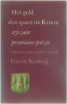 Komrij Gerrit - Het geld spant de kroon, 250 jaar pecuniaire poëzie