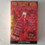 Dardis, Tom - The Thursty Muse ; Alcohol and the American Writer