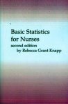 Rebecca Grant Knapp - Basic Statistics for Nurses