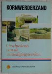 Redactie / Lucas Koops - 2 uitgaven over De Stelling Kornwerderzand bij de Afsluitdijk: 1. Geschiedenis van de verdedigingswerken; 2. Noorderbreedte