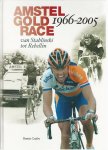 Ceulen, Bennie - Amstel Gold Race 1966-2005 -Van Stablinski tot Rebellin