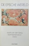 Evert Van Den Berg - EPISCHE WERELD   MIDDELNEDERLANDSE KARELROMANS IN WISSELEND PERSPEC