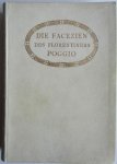 Poggio, Fiorentino (Bracciolini, Gian Francesco) - Die Facezien des Florentiners Poggio. Aus dem Lateinischen übersetzt und eingeleitet von Hanns Floerke. Privatdruck Nr 171 Goudopdruk, kopsnede goud-op-snee.