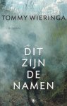 Wieringa, Tommy - Dit zijn de namen. Roman