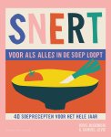 Joris Bijdendijk, Samuel Levie - SNERT, voor als alles in de soep loopt 40 soeprecepten voor het hele jaar