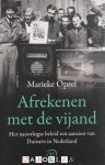 Marieke Oprel - Afrekenen met de vijand. Het naoorlogse beleid ten aanzien van Duitsers in Nederland