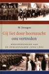 Droogers, W. - Droogers, W.-Gij liet door heerszucht ons vertreden (nieuw)