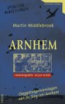 Martin Middlebrook, Martin Middlebrook - Arnhem ooggetuigenverslagen van de Slag om Arnhem