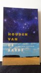 Rietveld, Michiel, - Houden van  de aarde.Respectvol omgaan met landbouw, voeding en milieu.