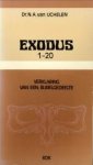 UCHELEN, DR. N.A. VAN - Exodus hoofdstuk 1-20. Verklaring van een bijbelgedeelte UCHELEN, DR. N.A. VAN - Exodus hoofdstuk 1-20. Verklaring van een bijbelgedeelte