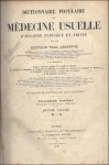 LABARTHE, DR., PAUL. - DICTIONNAIRE POPULAIRE DE MEDECINE USUELLE D HYGIENE PUBLIQUE ET PRIVEE. 2 VOLUMES.
