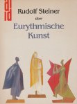 Rudolf Steiner - Rudolf Steiner über Eurythmische Kunst