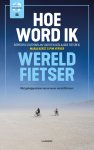 Marja Kerst, Pim Verver - Hoe word ik wereldfietser? Beproefd stappenplan voor een geslaagde fietsreis