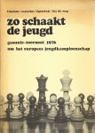 Timman - Sosonko - Ligterink - Bij de Weg - Zo schaakt de jeugd -Gasunie-toernooi 1976 om het Europees Jeugdkampioenschap