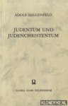 Hilgenfeld, Adolf - Judentum und Judenchristentum. Eine Nachlese zu der Ketzergeschichte des Urchristentums
