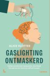 Alice Vlottes - (1) Gaslighting Ontmaskerd