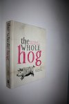 Wilson, Carol  Trotter, Christopher - The Whole Hog / Recipes & Lore for Everything But the Oink