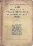 Stokvis, J.E. - Van Wingewest naar zelfbestuur in Nederlandsch Indië.