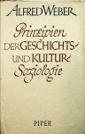Weber, Alfred - Prinzipien der Geschichts- und Kultursoziologie / Alfred Weber