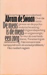 Swaan, Abram de - De mens is de mens een zorg. Opstellen 1971-1981