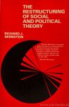 BERNSTEIN, R.J. - The restructuring of social and political theory.