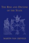 Martin van Creveld - The Rise and Decline of the State