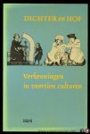 BRUIJN, J.T.P. DE. / IDEMA, W.L. / OOSTROM, F.P. VAN. (redactie) - Dichter en Hof. Verkenningen in veertien culturen.