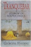 Harding Georgina - Tranquebar: A season in South India