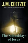 Coetzee, J. M. - The Schooldays Of Jesus