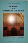 Ramirez Palacios, Antonio: - El organo en la parroquia de la o de Rota. Ramirez Palacios, Antonio: - El organo en la parroquia de la o de Rota.