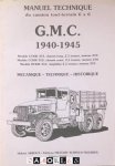 Hubert Arboux - GMC 1940 - 1945. Manuel Techique du Camion tout-terrain 6X6