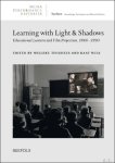 Nelleke Teughels, Kaat Wils (eds) - Learning with Light and Shadows. Educational Lantern and Film Projection, 1860-1990