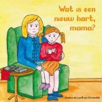 Looff - Looff-van Duivendijk, Simone de-Wat is een nieuw hart, mama? (nieuw)