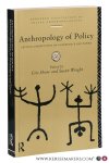 Shore, Cris / Susan Wright (eds.). - Anthropology of Policy. Critical perspectives on governance and power. Shore, Cris / Susan Wright (eds.). - Anthropology of Policy. Critical perspectives on governance and power.