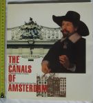 Spies, Paul, Kleij, Koen, Smit, Jos and Kupershoek, Ernest. - The canals of Amsterdam. Four centuries of Amsterdam canals in pictures; façades, interiors andlife on the canal side.