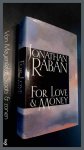 Raban, Jonathan - For love & money