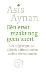 Asis Aynan - Eén erwt maakt nog geen snert - Het Rifgebergte, de dubbele nationaliteit en andere misverstanden Asis Aynan - Eén erwt maakt nog geen snert - Het Rifgebergte, de dubbele nationaliteit en andere misverstanden