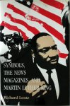 Richard Lentz - Symbols, the News Magazines, and Martin Luther King