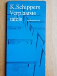 Schippers, K.  omslag ary langbroek   foto,s frans hemelrijk - Verplaatste tafels  Barbarberboek  reportages,  research , vaudeville