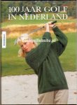 Lieve, H. - Thomassen J.H.C. - 100 Jaar Golf in Nederland