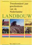 jansma, klaas en schroor, meindert - tweehonderd  jaar geschiedenis van de nederlandse landbouw ( boer, bedrijf en wereld )