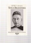aukes, h.w.f. - titus brandsma ( met een voorwoord van bernardus kardinaal alferink )